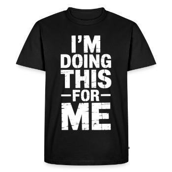 Motivation Fitness Workout Gym : Je fais ça pour - T-shirt Premium bio Homme - noir - Devant - Nico (187cm)