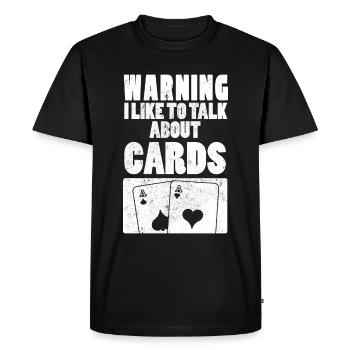 Warning I Like To Talk About Cards Card Player - Men's Premium Organic T-Shirt - black - Front - Nico (187cm)