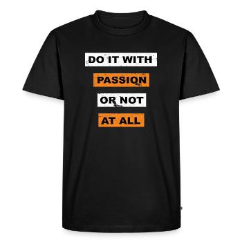 Faites-le avec passion ou ne dites pas du tout de lettrage - T-shirt Premium bio Homme - noir - Devant - Nico (187cm)