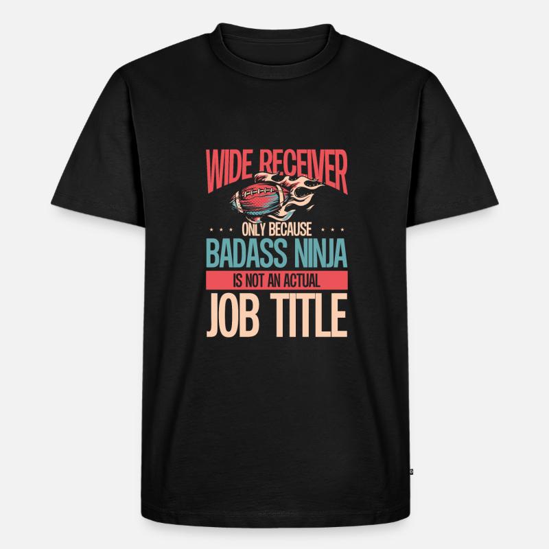 Wide Receiver Ist Ein Ninja - Männer Premium Bio T-Shirt - Schwarz