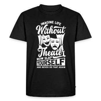 Theater Thespian Theatrical Thespianism Life - Men's Premium Organic T-Shirt - black - Front - Nico (187cm)