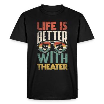Thespian Theatrical Thespianism Life Is Better - Men's Premium Organic T-Shirt - black - Front - Nico (187cm)