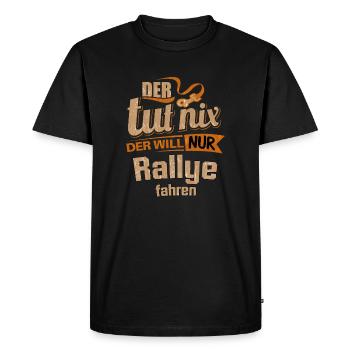 Der tut nix der will nur Rallye - RAHMENLOS Herren - Männer Premium Bio T-Shirt - Schwarz - Vorne - Nico (187cm)