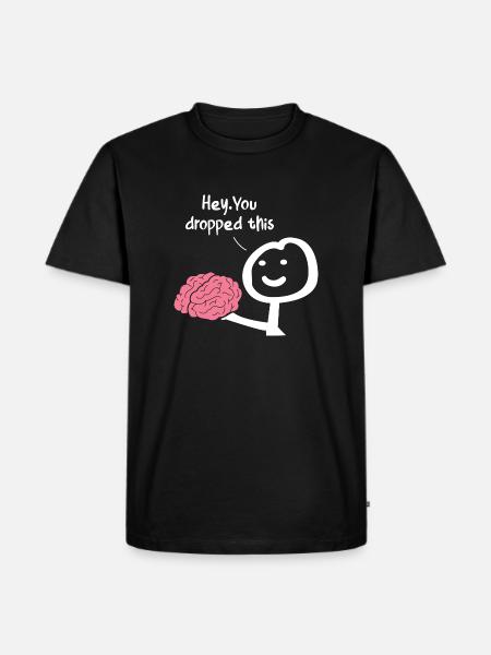 Hey You Dropped This - Men's Premium Organic T-Shirt - black