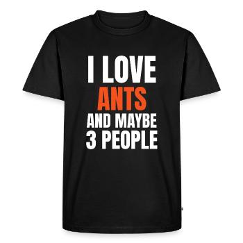I Love Ants And Maybe 3 People Funny - Men's Premium Organic T-Shirt - black - Front - Nico (187cm)