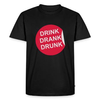 drink drank drunk quote - Men's Premium Organic T-Shirt - black - Front - Nico (187cm)