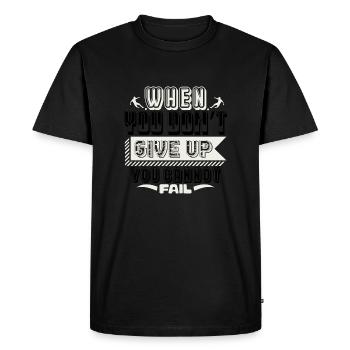 WHEN YOU DON'T GIVE UP YOU CAN NOT FAIL - Men's Premium Organic T-Shirt - black - Front - Nico (187cm)