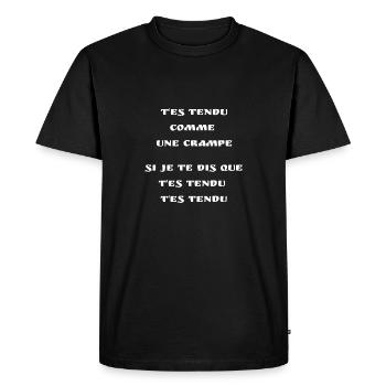 T'es tendu comme une crampe - T-shirt Premium bio Homme - noir - Devant - Nico (187cm)