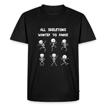all skeletons wanted to dance - Men's Premium Organic T-Shirt - black - Front - Nico (187cm)