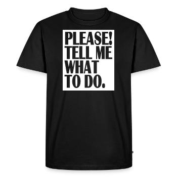 S’il vous plaît dites-moi quoi faire - T-shirt Premium bio Homme - noir - Devant - Nico (187cm)