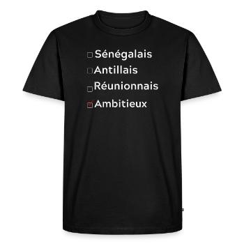 sénégalais? antillais ? Réunionnais ? ambitieux _b - T-shirt Premium bio Homme - noir - Devant - Nico (187cm)