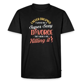 I never dreamed a super sexy divorce Design - Men's Premium Organic T-Shirt - black - Front - Nico (187cm)