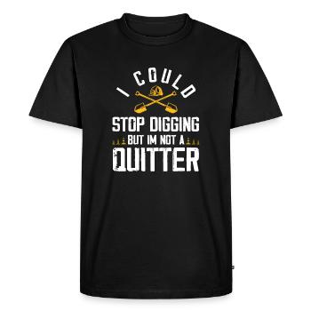 Je pourrais arrêter de creuser mais je ne suis pas un quitter Design - T-shirt Premium bio Homme - noir - Devant - Nico (187cm)