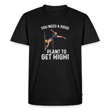 you need a good plant to get high Design - Men's Premium Organic T-Shirt - black - Front - Nico (187cm)