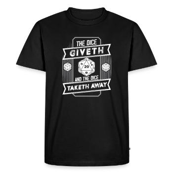 The dice giveth and the dice taketh away - Men's Premium Organic T-Shirt - black - Front - Nico (187cm)