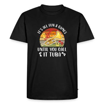 Tout est amusant et jeux jusqu’à ce que vous l’appeliez tuba, - T-shirt Premium bio Homme - noir - Devant - Nico (187cm)