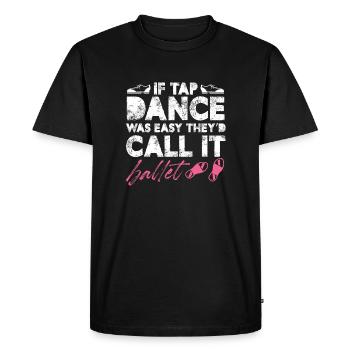 si les claquettes étaient faciles, ils appelleraient ça du ballet Design - T-shirt Premium bio Homme - noir - Devant - Nico (187cm)