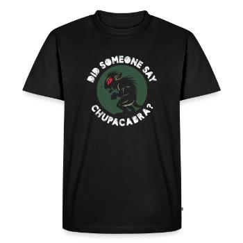 Did Someone Say Chupacabra Cryptid Researcher - Men's Premium Organic T-Shirt - black - Front - Nico (187cm)