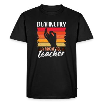 deafinetily a great asl teacher Design - Men's Premium Organic T-Shirt - black - Front - Nico (187cm)