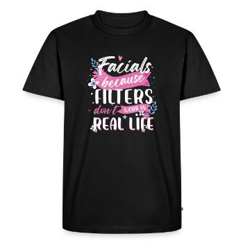 Facials Because Filters Don't Work In Real Life - Men's Premium Organic T-Shirt - black - Front - Nico (187cm)