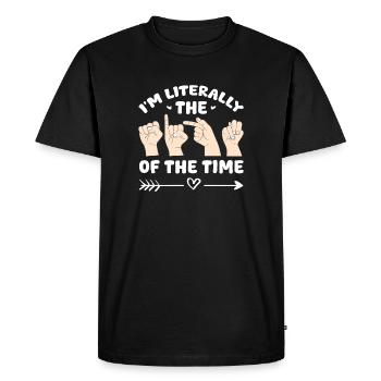 Je suis littéralement l’enseignant de l’ASL de l’époque de la surdité - T-shirt Premium bio Homme - noir - Devant - Nico (187cm)