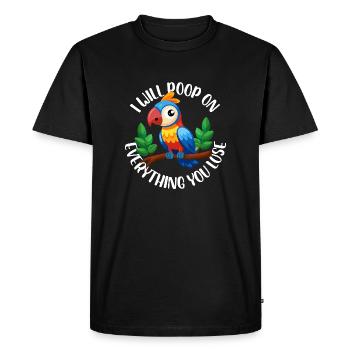 I Will Poop On Everything You Lose Budgie Parrot - Men's Premium Organic T-Shirt - black - Front - Nico (187cm)