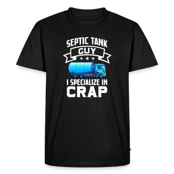 Septic Tank Guy I Specialize In Crap Wastewater - Men's Premium Organic T-Shirt - black - Front - Nico (187cm)