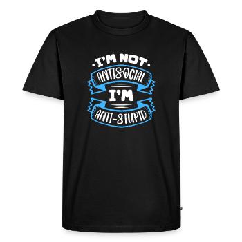 I'm Not Antisocial I'm Anti-Stupid - Men's Premium Organic T-Shirt - black - Front - Nico (187cm)