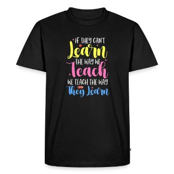 S’ils ne peuvent pas apprendre la façon dont nous enseignons - T-shirt Premium bio Homme - noir - Devant - Nico (187cm)