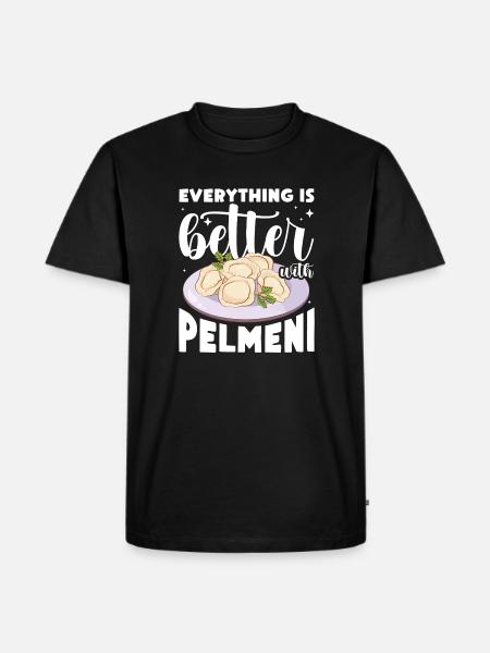 Everything Is Better With Pelmeni - Men's Premium Organic T-Shirt - black