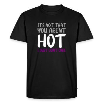 Its not that you arent hot I just don't care Design - Men's Premium Organic T-Shirt - black - Front - Nico (187cm)