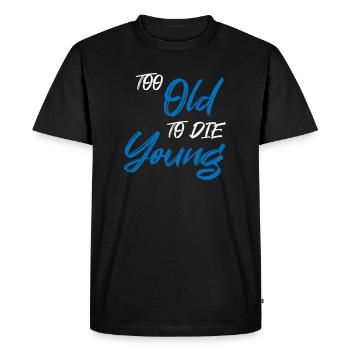 Trop vieux pour mourir jeune - T-shirt Premium bio Homme - noir - Devant - Nico (187cm)