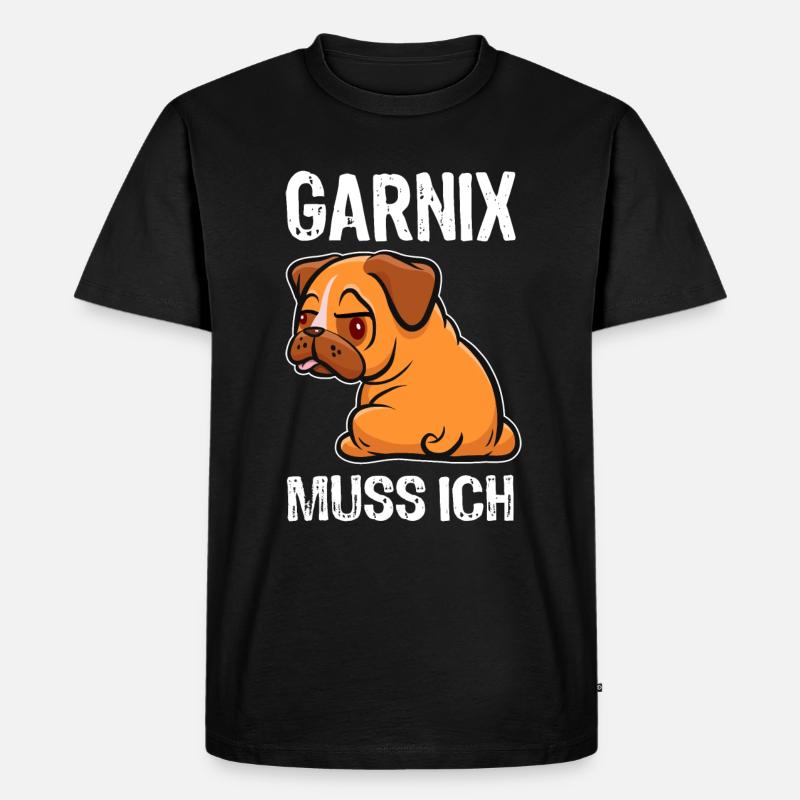 Garnix muss ich - Mops - Spruch - Männer Premium Bio T-Shirt - Schwarz