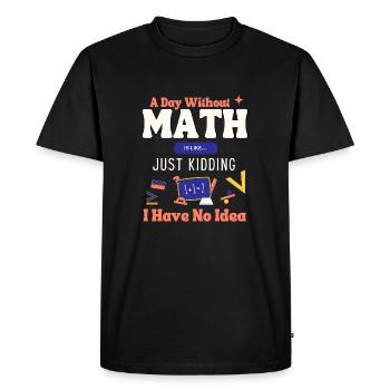 Une journée sans maths, c’est comme... Dicton mathématicien - T-shirt Premium bio Homme - noir - Devant - Nico (187cm)