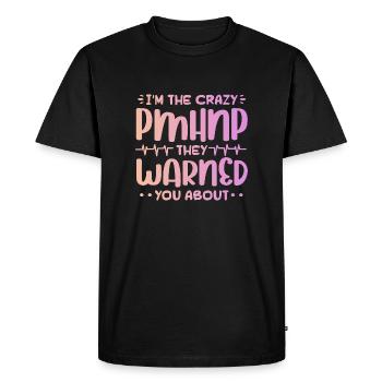 Im the crazy pmhnp they warned you about Design - Men's Premium Organic T-Shirt - black - Front - Nico (187cm)