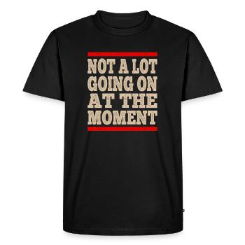Not A Lot Going On At The Moment Retro - Men's Premium Organic T-Shirt - black - Front - Nico (187cm)