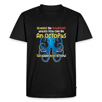 Be an octopus big octopus with funny saying - Men's Premium Organic T-Shirt - black - Front - Nico (187cm)