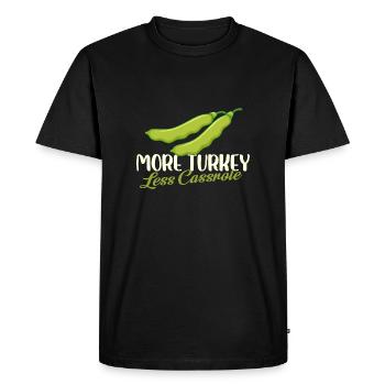 More Turkey Less Casserole Green Bean Thanksgiving - Men's Premium Organic T-Shirt - black - Front - Nico (187cm)