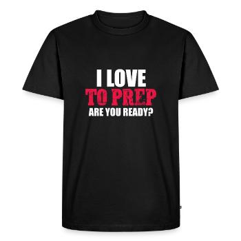 I Love To Prep Are You Ready Survival Prepping - Men's Premium Organic T-Shirt - black - Front - Nico (187cm)