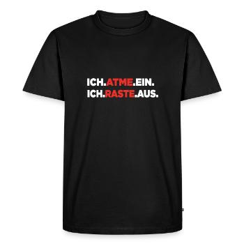 Ich atme ein. Ich raste aus. - Männer Premium Bio T-Shirt - Schwarz - Vorne - Nico (187cm)