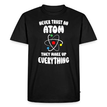 Never Trust An Atom - Men's Premium Organic T-Shirt - black - Front - Nico (187cm)