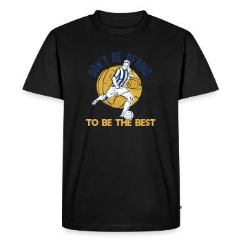 N’ayez pas peur d’être le meilleur football cool - T-shirt Premium bio Homme - noir - Devant - Nico (187cm)