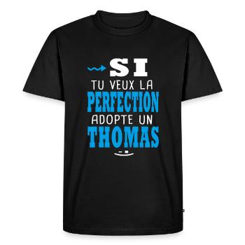 Thomas Si tu veux la perfection adopte un thomas - T-shirt Premium bio Homme - noir - Devant - Nico (187cm)