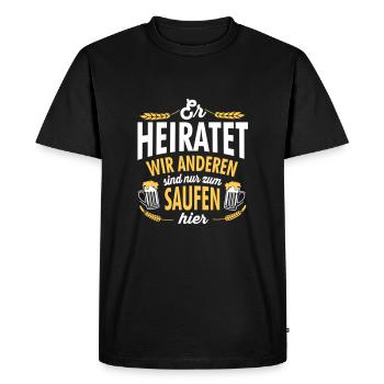 Er heiratet wir saufen - Männer Premium Bio T-Shirt - Schwarz - Vorne - Nico (187cm)
