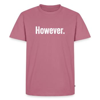 However - Men's Premium Organic T-Shirt - mauve - Front - Nico (187cm)