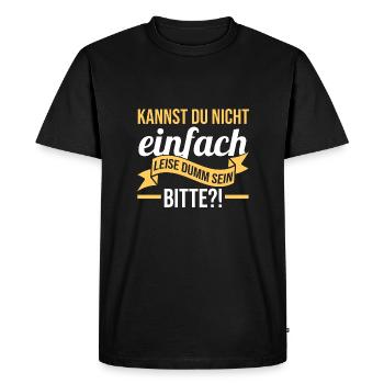 Ne peux-tu pas être tranquillement stupide - T-shirt Premium bio Homme - noir - Devant - Nico (187cm)