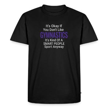 C'est bon si vous n'aimez pas les citations cool de gymnastique - T-shirt Premium bio Homme - noir - Devant - Nico (187cm)