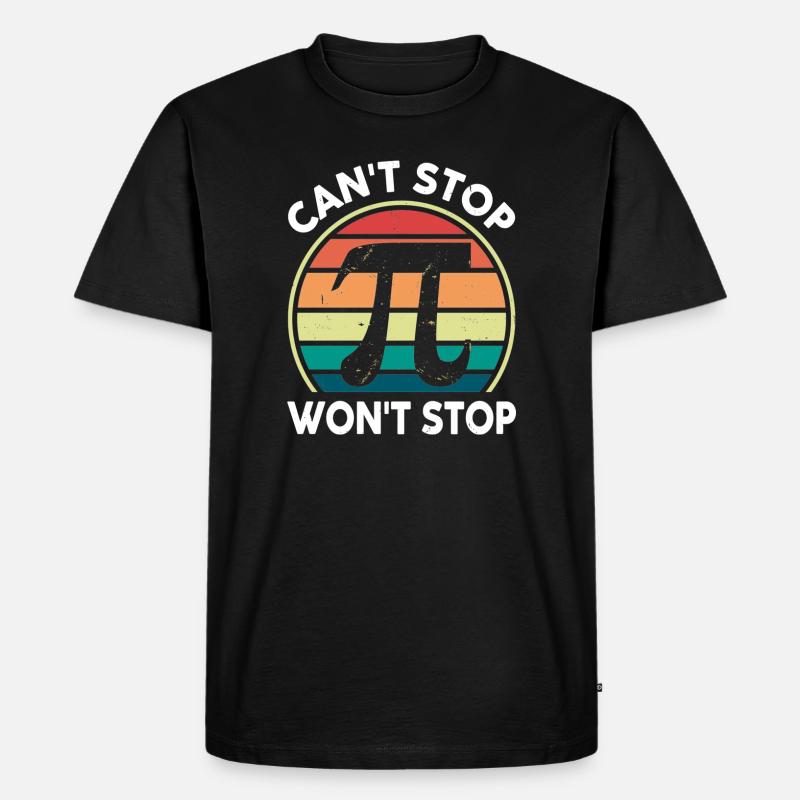 Math Pi Day Tee Can’t Stop Pi Won’t Stop Funny - T-shirt Premium bio Homme - noir