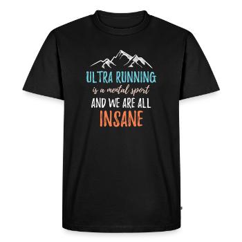 Ultra Running is a Mental Sport & We're All Insane - Men's Premium Organic T-Shirt - black - Front - Nico (187cm)