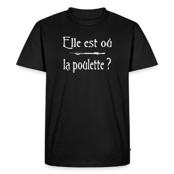 Elle est où la poulette ? Citation Humour - T-shirt Premium bio Homme - noir - Devant - Nico (187cm)